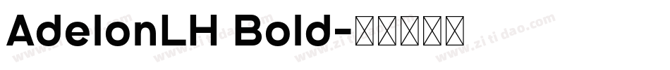 AdelonLH Bold字体转换